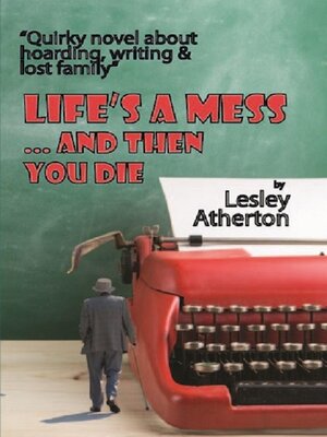 cover image of Life's a Mess... and Then You Die